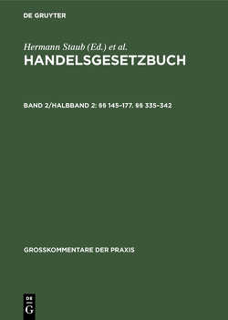 Handelsgesetzbuch / §§ 145–177. §§ 335–342 von Brüggemann,  Dieter, Canaris,  Claus-Wilhelm, Fischer,  Robert, Ratz,  Paul, Schilling,  Wolfgang, Staub,  Hermann, Würdinger,  Hans