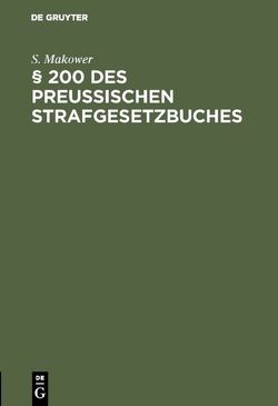 § 200 des Preussischen Strafgesetzbuches von Makower,  S.