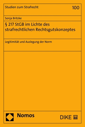 § 217 StGB im Lichte des strafrechtlichen Rechtsgutskonzeptes von Britzke,  Sonja