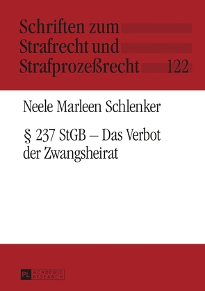 § 237 StGB – Das Verbot der Zwangsheirat von Schlenker,  Neele Marleen