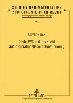 § 24c KWG und das Recht auf informationelle Selbstbestimmung von Glück,  Oliver