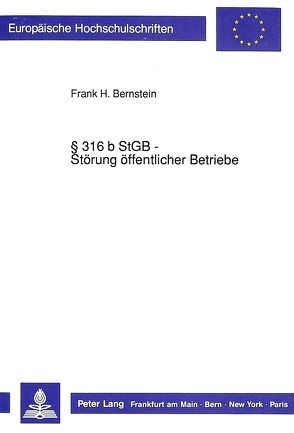 316 b StGB – Störung öffentlicher Betriebe von Bernstein,  Frank