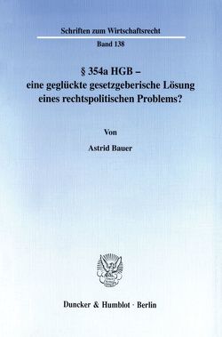 § 354a HGB – eine geglückte gesetzgeberische Lösung eines rechtspolitischen Problems? von Bauer,  Astrid