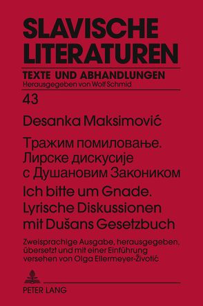 Тражим помиловање. Лирске дискусије с Душановим Закоником- Ich bitte um Gnade. Lyrische Diskussionen mit Dušans Gesetzbuch von Ellermeyer-Zivotic,  Olga