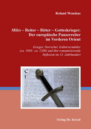 ῾Miles᾿ – Reiter – Ritter – Gotteskrieger: Der europäische Panzerreiter im Vorderen Orient von Wenskus,  Roland