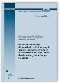 0-EneMau – Innovative Dämmtechnik zur Reduzierung der Transmissionswärmeverluste im Mauerwerksbau mit dem Ziel der Gewährleistung des 0-Energie-Standards. von Alkhateeb,  Eyas, Jäger,  Wolfram, Masou,  Robert, Youssef,  Hassan