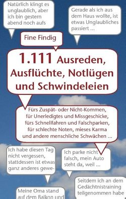 1.111 Ausreden, Ausflüchte, Notlügen und Schwindeleien von Findig,  Fine