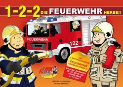 1-2-2 Die Feuerwehr herbei! von Hendrich,  Michael