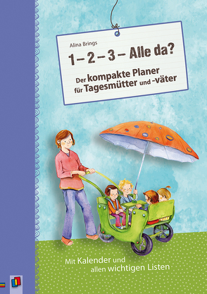 „1, 2, 3 – Alle da?“ Der kompakte Planer für Tagesmütter und -väter (Neuauflage) von Brings,  Alina