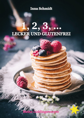 1, 2, 3, … Lecker und glutenfrei von Schmidt,  Inna