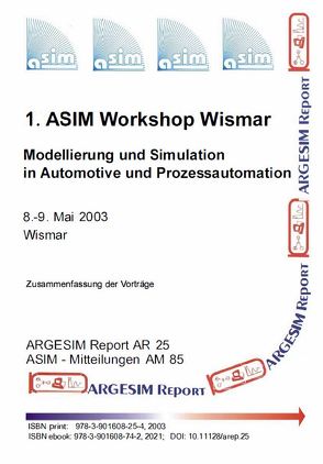 1. ASIM Workshop Wismar – Modellierung und Simulation in Automotive und Prozessautomation von Deatcu,  Christina, Pawletta,  Sven, Pawletta,  Thorsten