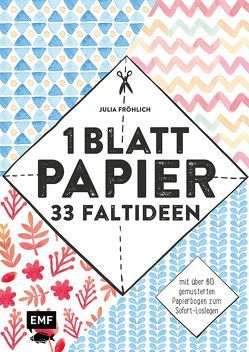 1 Blatt Papier – 33 Faltideen von Fröhlich,  Julia