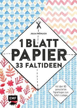 1 Blatt Papier – 33 Faltideen von Fröhlich,  Julia