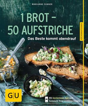 1 Brot – 50 Aufstriche von Zunner,  Marianne