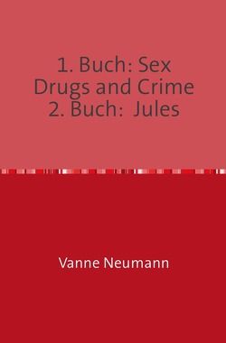 1. Buch: Sex Drugs and Crime 2. Buch: Jules von Hürter,  Ernst