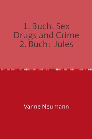 1. Buch: Sex Drugs and Crime 2. Buch: Jules von Hürter,  Ernst