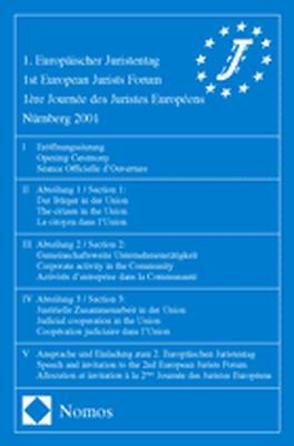 1. Europäischer Juristentag – 1st European Jurists Forum – 1ère Journée des Juristes Européens Nürnberg 2001 von Europäischer Juristentag, European Jurists Forum, Journée des Juristes Européens