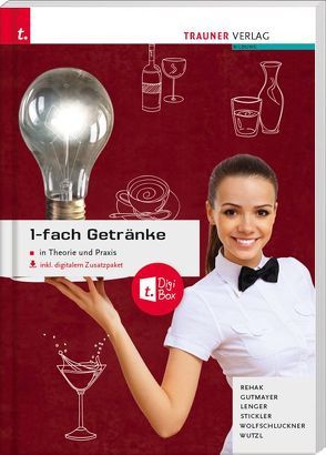 1-fach Getränke in Theorie und Praxis inkl. digitalem Zusatzpaket – Ausgabe Deutschland von Gutmayer,  Wilhelm, Lenger,  Heinz, Rehak,  Sabine, Stickler,  Johann, Wolfschluckner ,  Rudolf, Wutzl,  Christoph