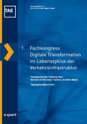 1. Fachkongress Digitale Transformation im Lebenszyklus der Verkehrsinfrastruktur von Krieger,  Jürgen