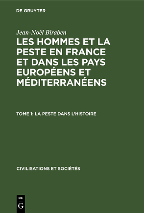 Jean-Noël Biraben: Les hommes et la peste en France et dans les pays… / La peste dans l’histoire von Biraben,  Jean-Noël