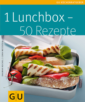 1 Lunchbox – 50 Rezepte von Reichel,  Dagmar, Wetzstein,  Cora