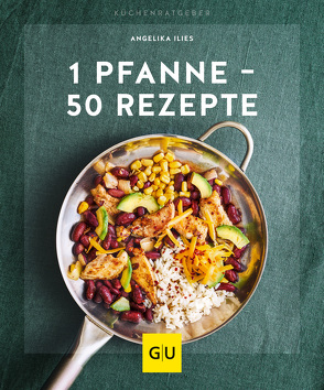 1 Pfanne – 50 Rezepte von Ilies,  Angelika