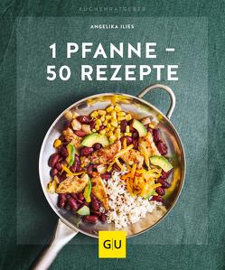 1 Pfanne – 50 Rezepte von Ilies,  Angelika