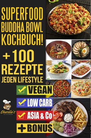 1 / SUPERFOOD Buddha Bowl Kochbuch! + 100 Rezepte JEDEN Lifestyle von Kitchen,  Charlie's