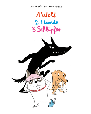 1 Wolf, 2 Hunde, 3 Schlüpfer von de Monfreid,  Dorothée, Pröfrock,  Ulrich