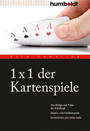 1 x 1 der Kartenspiele von Danyliuk,  Rita