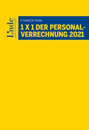 1 x 1 der Personalverrechnung 2021 von Portele,  Karl, Portele,  Martina