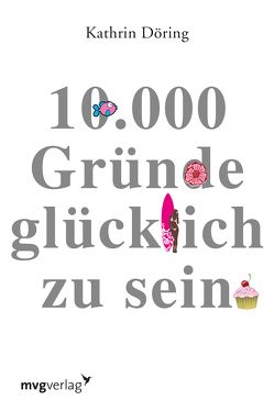 10.000 Gründe glücklich zu sein von Döring,  Kathrin