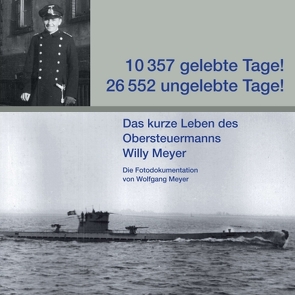 10.357 gelebte Tage! 26.552 ungelebte Tage! von Meyer,  Wolfgang