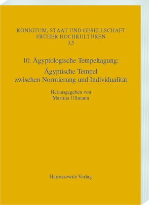 10. Ägyptologische Tempeltagung: Ägyptische Tempel zwischen Normierung und Individualität von Ullmann,  Martina