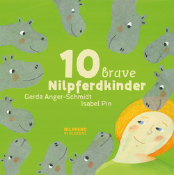 10 brave Nilpferdkinder von Anger-Schmidt,  Gerda, Pin,  Isabel