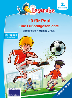 1:0 für Paul! Eine Fußballgeschichte – Leserabe ab 2. Klasse – Erstlesebuch für Kinder ab 7 Jahren von Grolik,  Markus, Mai,  Manfred