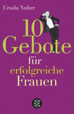 10 Gebote für erfolgreiche Frauen von Nuber,  Ursula