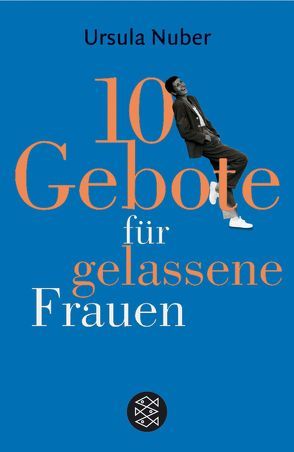 10 Gebote für gelassene Frauen von Nuber,  Ursula