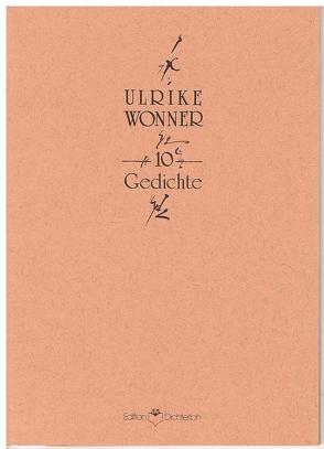 10 Gedichte von Wonner,  Diethelm W, Wonner,  Ulrike H