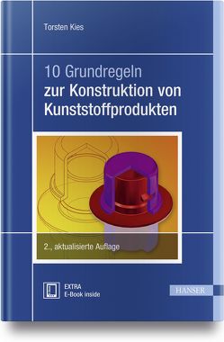 10 Grundregeln zur Konstruktion von Kunststoffprodukten von Kies,  Torsten