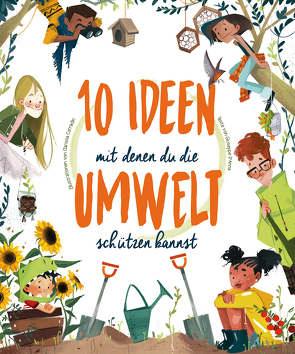 10 Ideen mit denen du die Umwelt schützen kannst von Corradin,  Clarissa, Fornasari,  Eleonora, Theis-Passaro,  Claudia