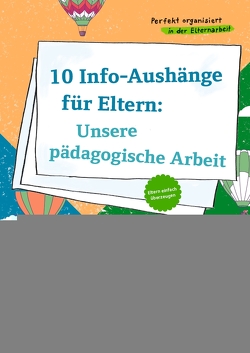 10 Info-Aushänge für Eltern: Unsere pädagogische Arbeit