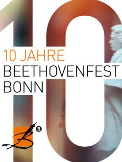 10 Jahre Beethovenfest Bonn von Schmiel,  Ilona