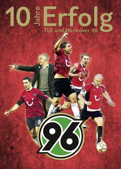 10 Jahre Erfolg – TUI und Hannover 96 von Hannover 96