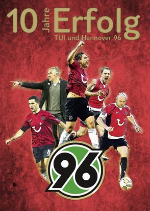 10 Jahre Erfolg – TUI und Hannover 96 von Hannover 96