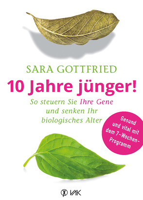 10 Jahre jünger! von Gottfried,  Sara, Seidel,  Isolde