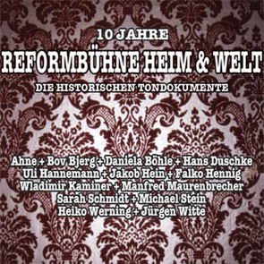 10 Jahre Reformbühne Heim und Welt von Böhle,  Daniela, Hannemann,  Uli, Hein,  Jakob, Hennig,  Falko, Kaminer,  Wladimir