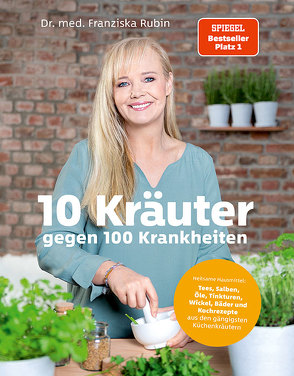 10 Kräuter gegen 100 Krankheiten von Büthe,  Judith, Rubin,  Franziska, Strigin,  Gudrun