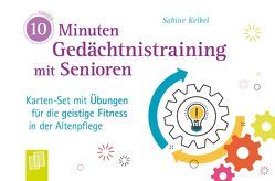 10-Minuten-Gedächtnistraining mit Senioren von Kelkel,  Sabine