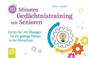 10-Minuten-Gedächtnistraining mit Senioren von Kelkel,  Sabine